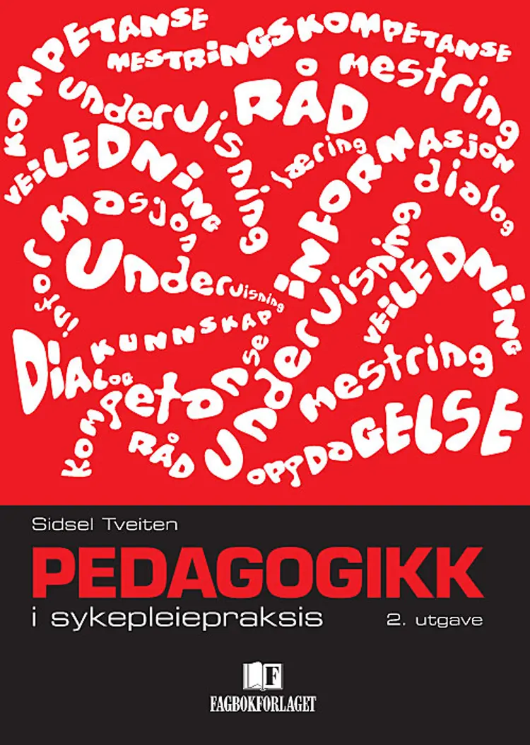 Pedagogikk i sykepleiepraksis af Sidsel Tveiten