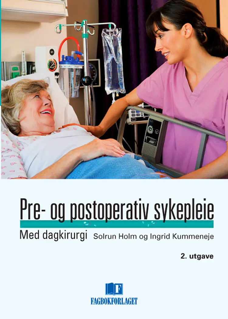 Pre- og postoperativ sykepleie : med dagkirurgi af Solrun Holm