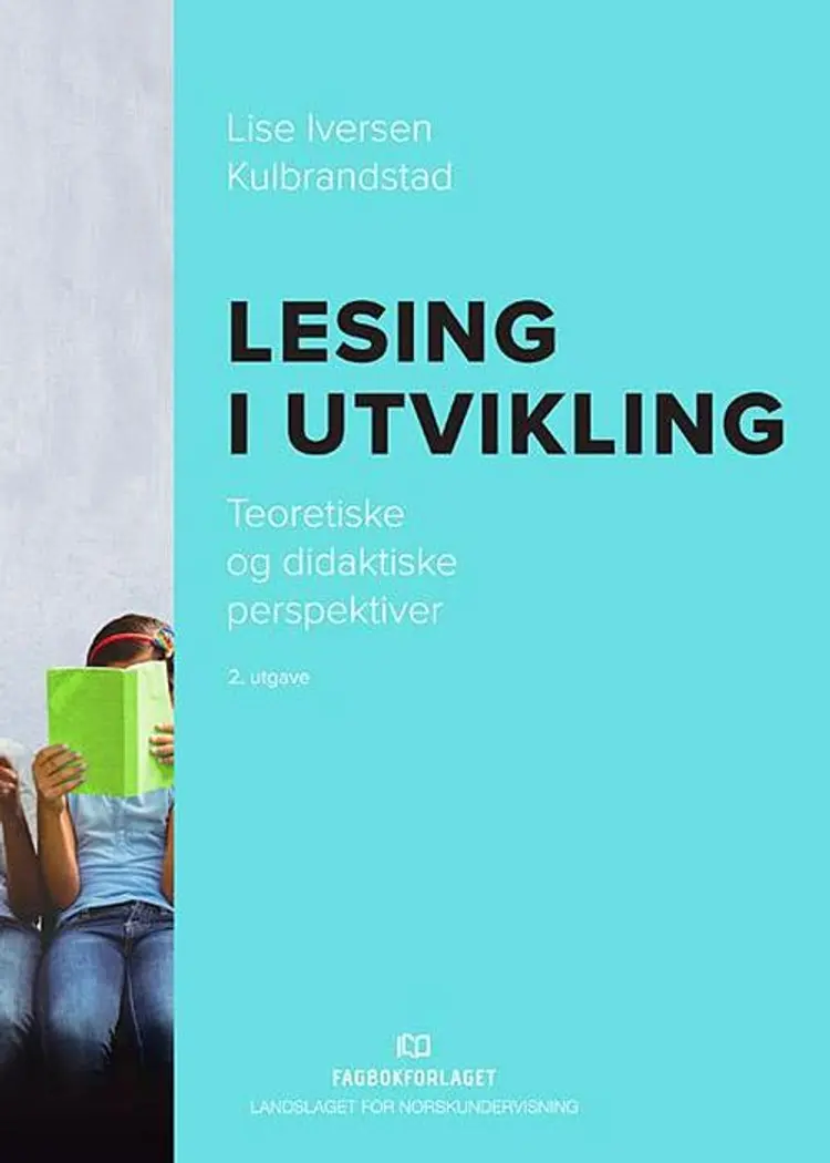Lesing i utvikling : teoretiske og didaktiske perspektiver af Lise Iversen Kulbrandstad
