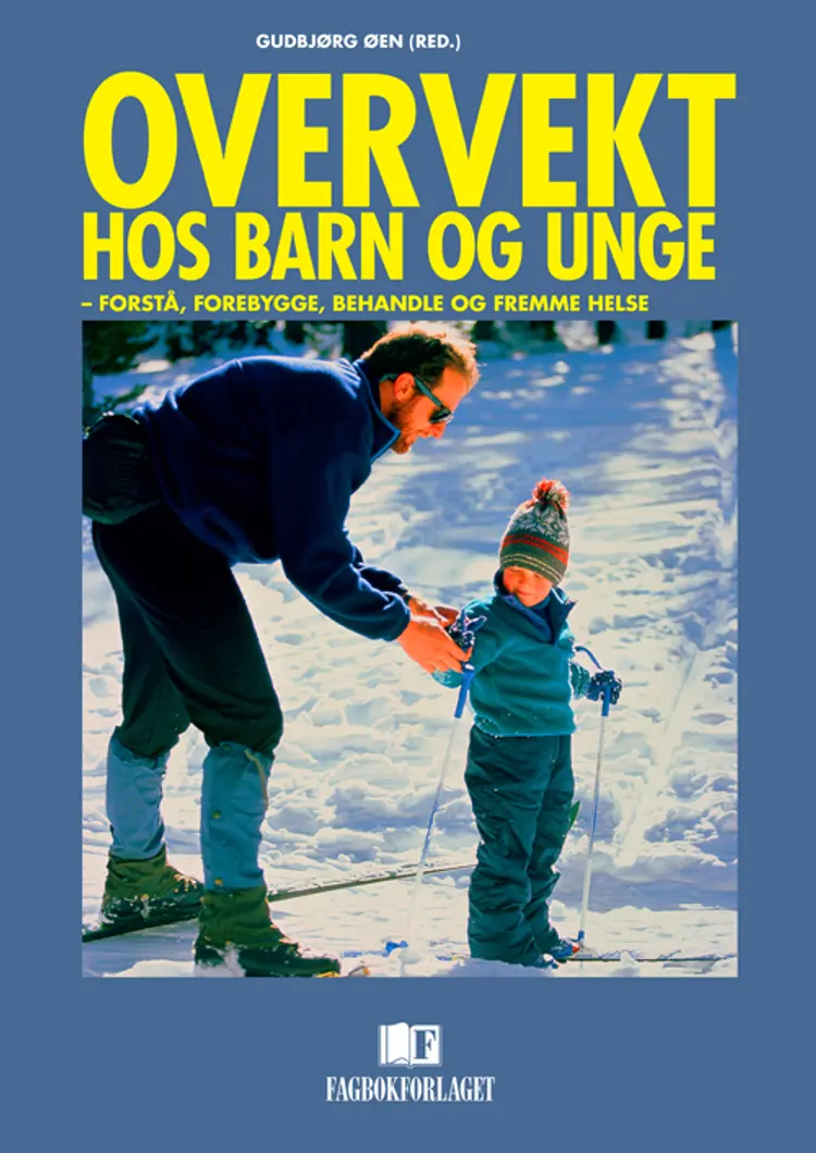 Overvekt hos barn og unge : forstå, forebygge, behandle og fremme helse af Gudbjørg Øen (red.)