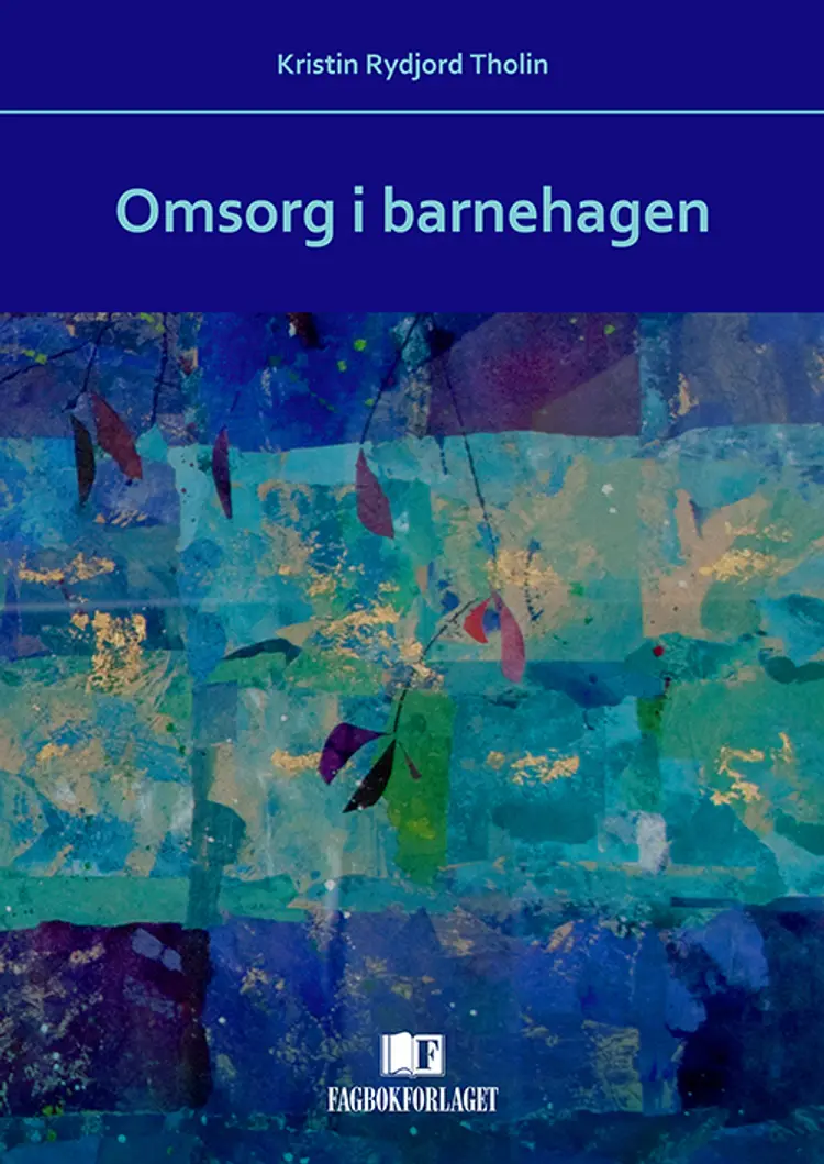 Omsorg i barnehagen af Kristin Rydjord Tholin