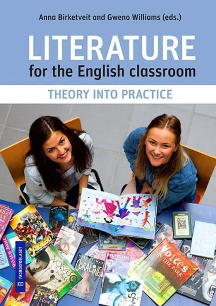 Literature for the English classroom : theory into practice af Anna Birketveit