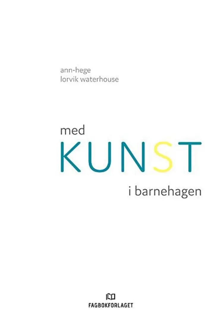 Med kunst i barnehagen af Ann-Hege Lorvik Waterhouse