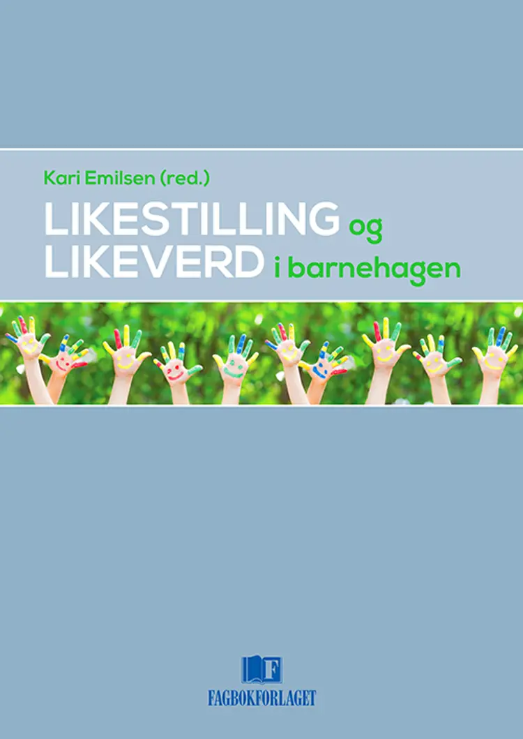 Likestilling og likeverd i barnehagen af Kari Emilsen (red.)