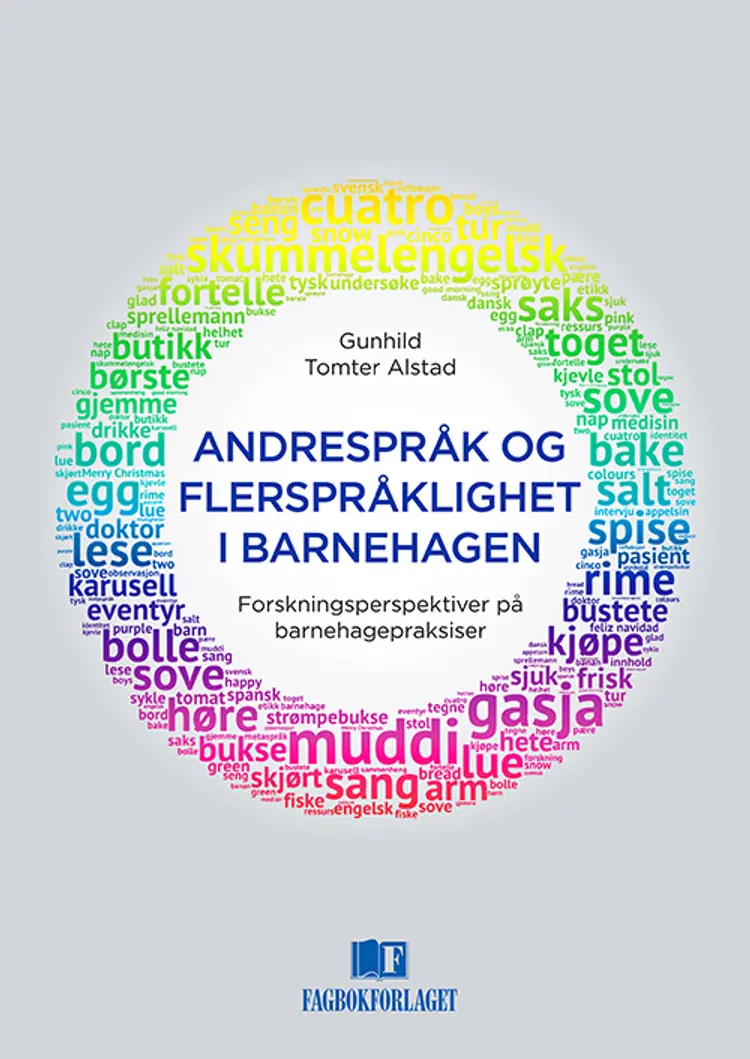Andrespråk og flerspråklighet i barnehagen : forskningsperspektiver på barnehagepraksiser af Gunhild Tomter Alstad