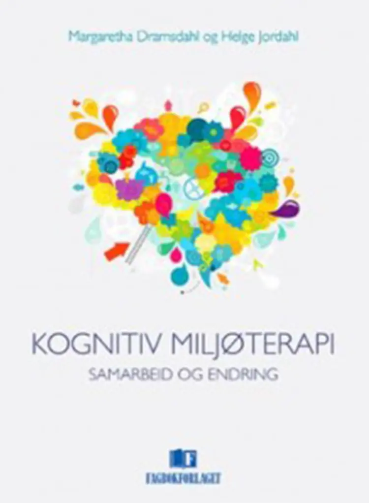 Kognitiv miljøterapi : samarbeid og endring - Margaretha Dramsdahl, Helge Jordahl af Margaretha Dramsdahl