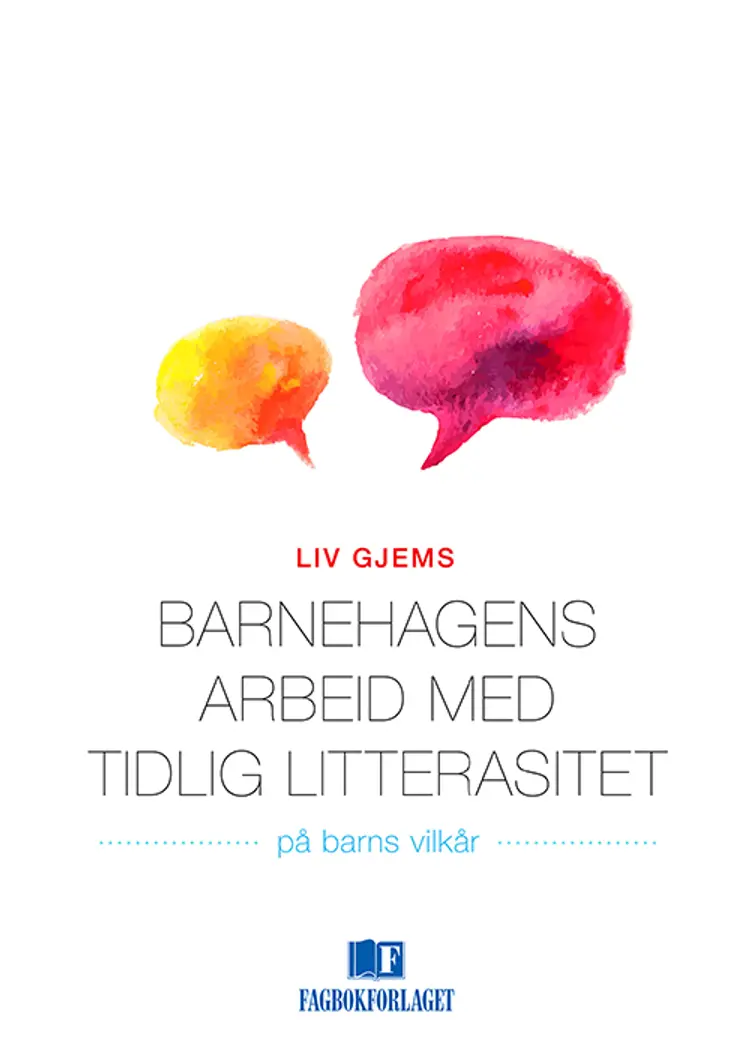 Barnehagens arbeid med tidlig litterasitet : på barns vilkår af Liv Gjems