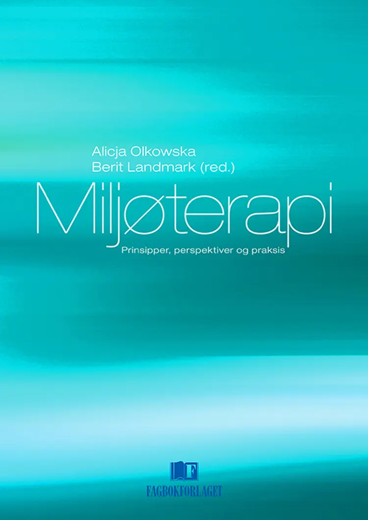 Miljøterapi : prinsipper, perspektiver og praksis af Alicja Olkowska