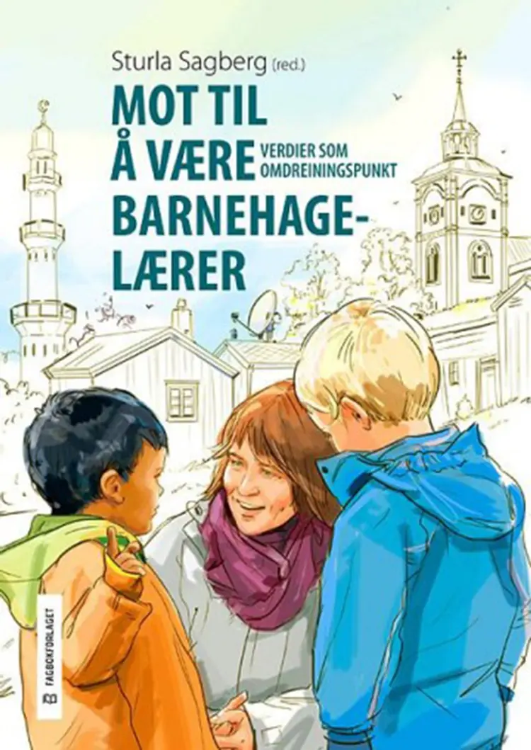 Mot til å være barnehagelærer - Sturla Sagberg (red.) af Sturla Sagberg (red.)