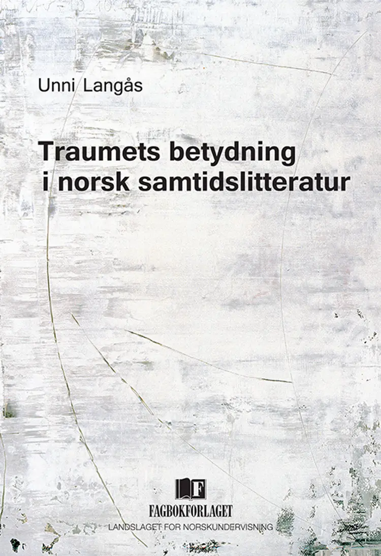 Traumets betydning i norsk samtidslitteratur af Unni Langås
