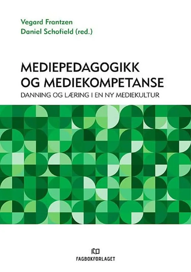 Mediepedagogikk og mediekompetanse : danning og læring i en ny mediekultur af Vegard Frantzen