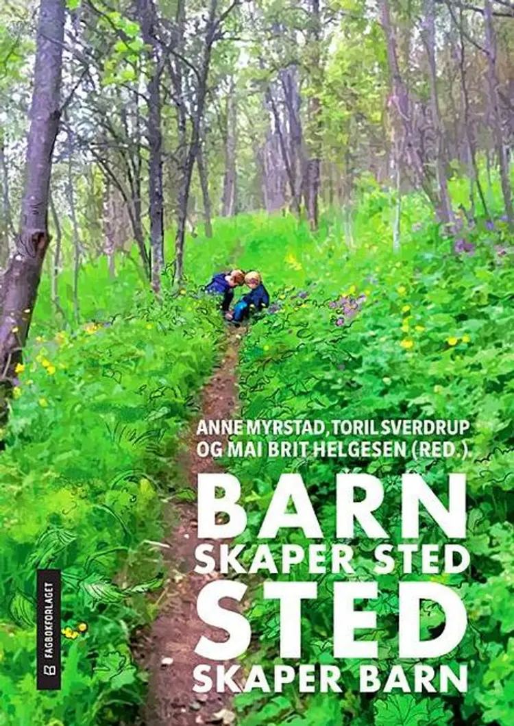 Barn skaper sted - sted skaper barn af Mai Brit Helgesen