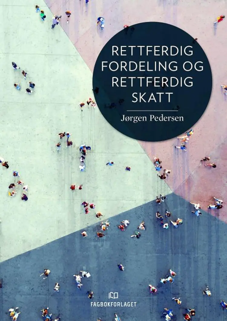 Rettferdig fordeling og rettferdig skatt - Jørgen Pedersen af Jørgen Pedersen