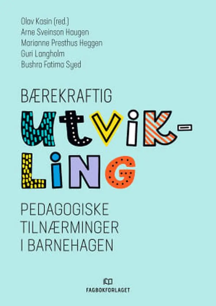 Bærekraftig utvikling : pedagogiske tilnerminger i barnehagen - Olav Kasin (red.) af Olav Kasin (red.)
