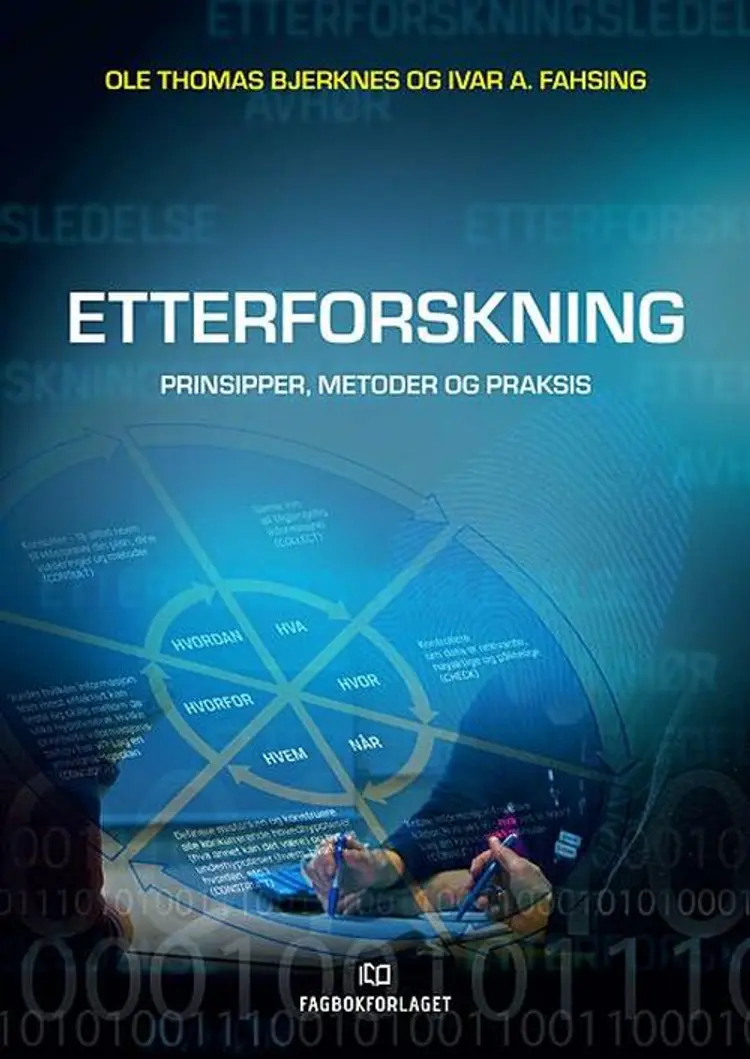 Etterforskning : prinsipper, metoder og praksis - Ole Thomas Bjerknes, Ivar A. Fahsing af Ole Thomas Bjerknes