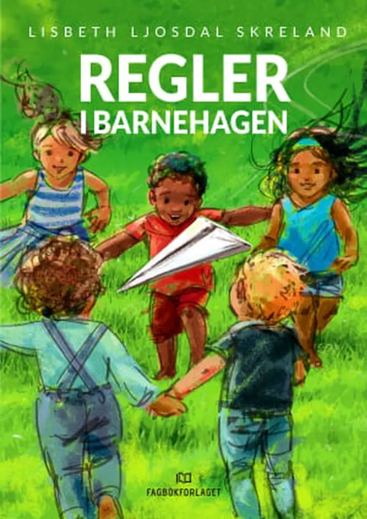 Regler i barnehagen - Lisbeth Ljosdal Skreland af Lisbeth Ljosdal Skreland