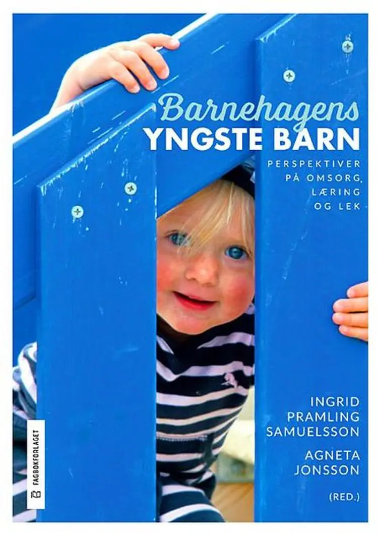 Barnehagens yngste barn : perspektiv på omsorg, læring og lek af Ingrid Pramling Samuelsson