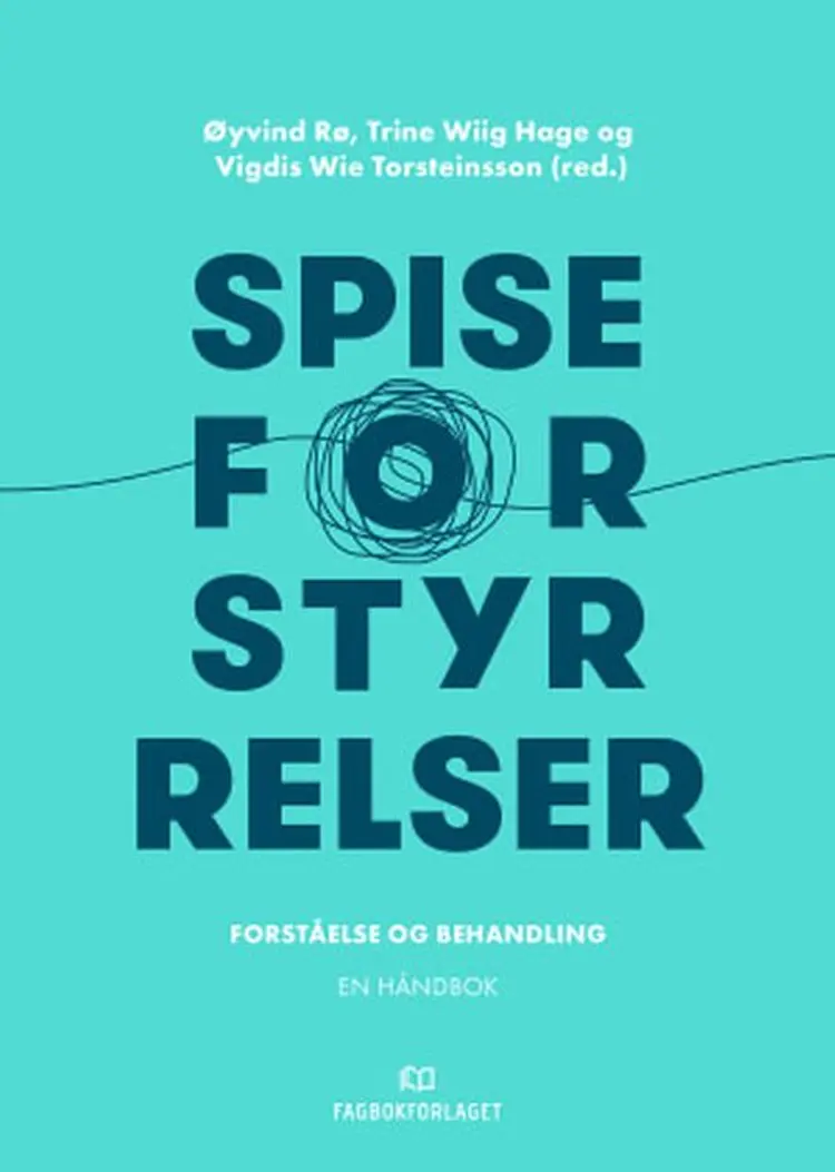 Spiseforstyrrelser : forståelse og behandling : en håndbok af Øyvind Rø