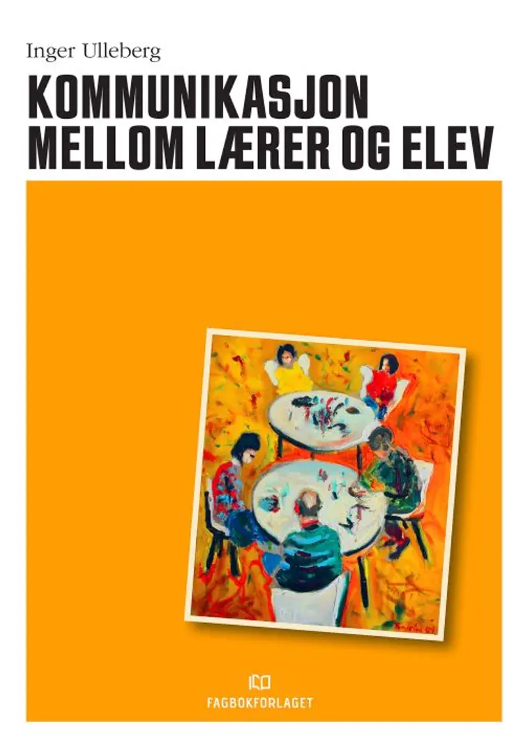 Kommunikasjon mellom lærer og elev - Inger Ulleberg af Inger Ulleberg