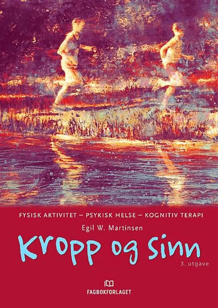 Kropp og sinn : fysisk aktivitet, psykisk helse, kognitiv terapi af Egil W. Martinsen