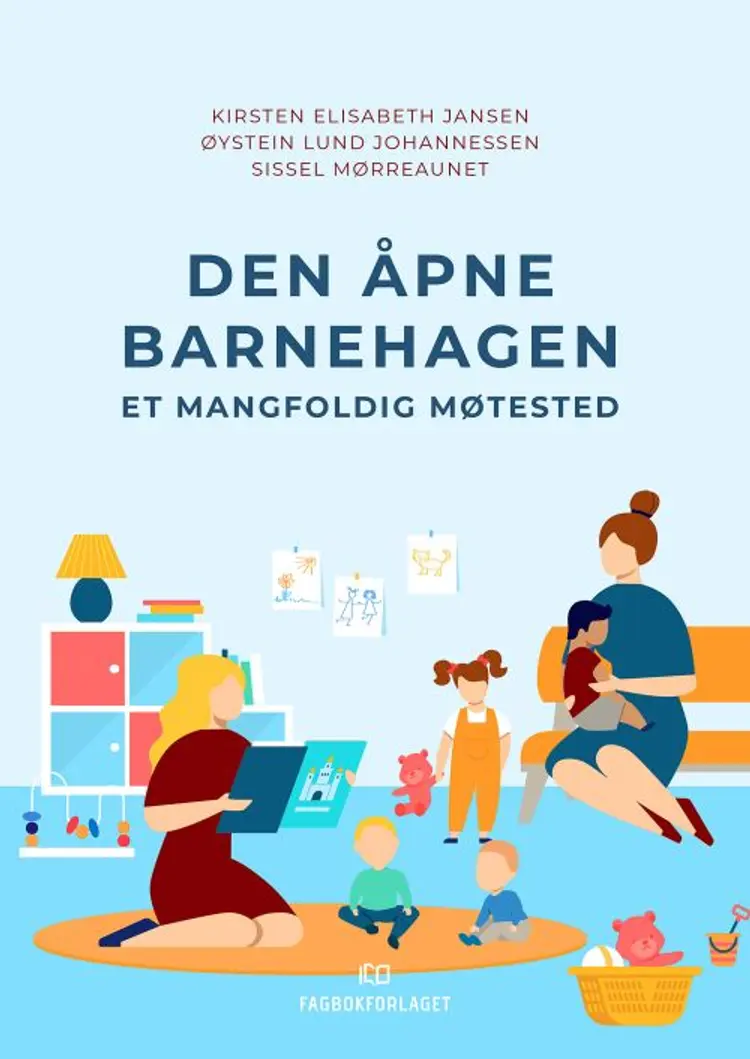 Den åpne barnehagen : et mangfoldig møtested af Kirsten E. Jansen
