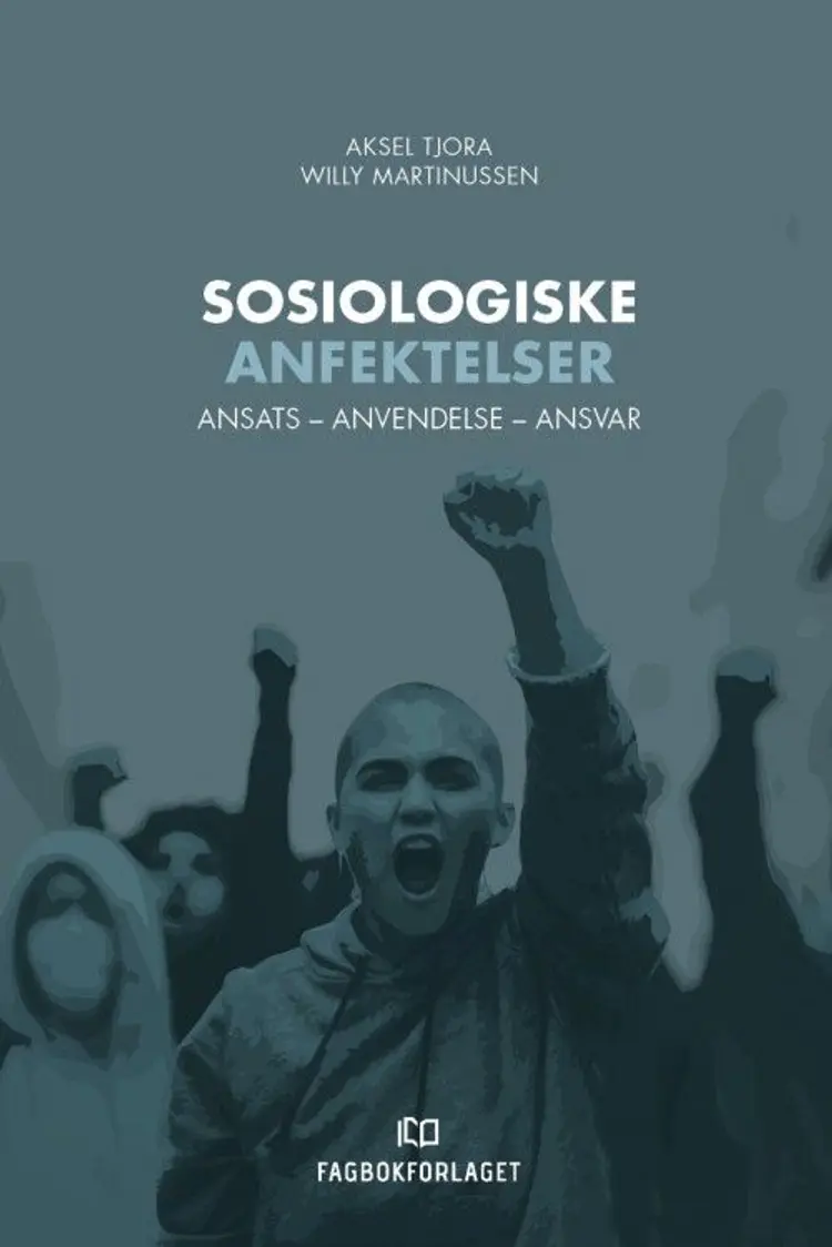 Sosiologiske anfektelser : ansats - anvendelse - ansvar - Aksel Tjora af Aksel Tjora