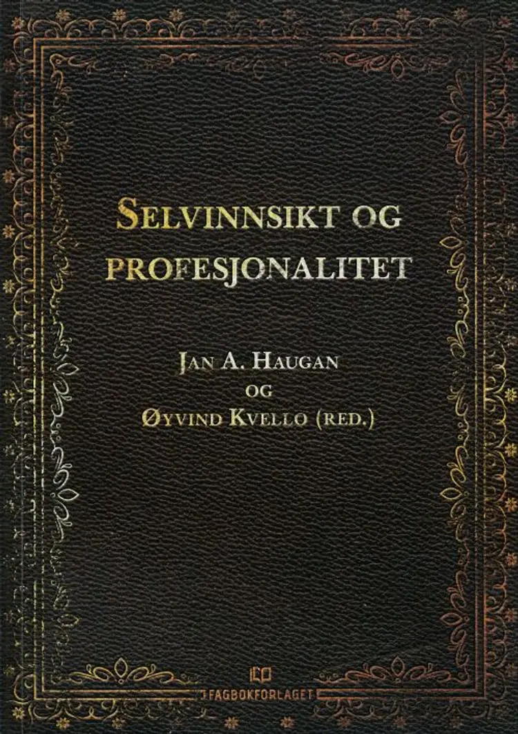 Selvinnsikt og profesjonalitet - Øyvind Kvello (red.), Jan A. Haugan af Jan A. Haugan