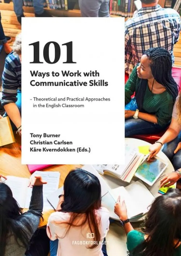 101 ways to work with communicative skills : theoretical and practical approaches in the english classroom af Tony Burner