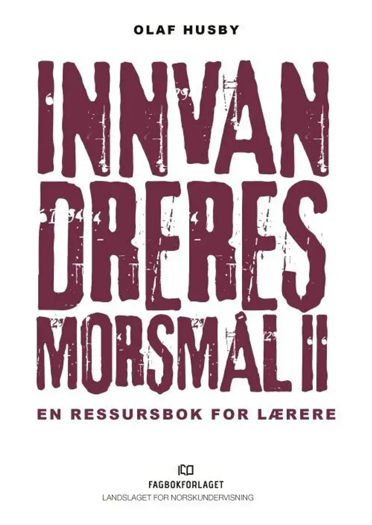 Innvandreres morsmål II : en ressursbok for lærere af Olaf Husby