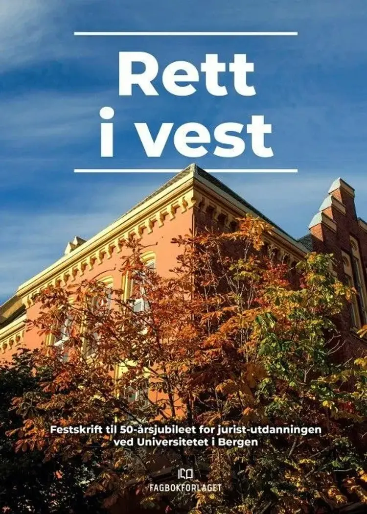 Rett i vest : : festskrift til 50-årsjubileet for jurist-utdanningen ved Universitetet i Bergen af Johan Giertsen