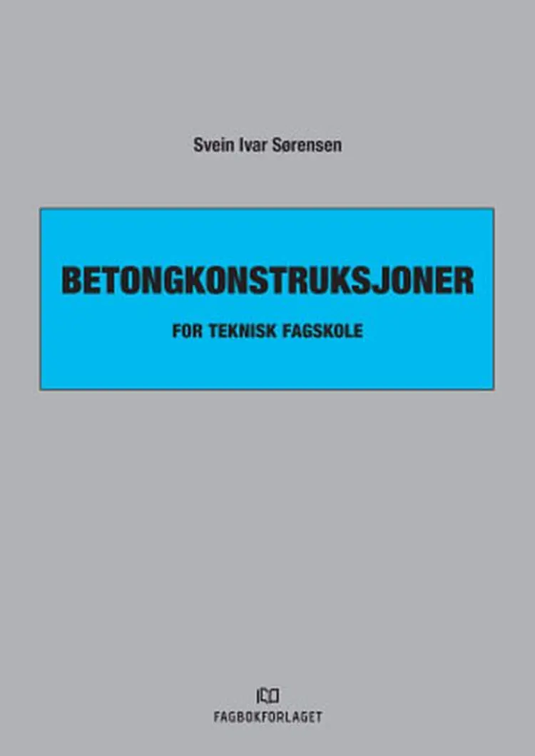 Betongkonstruksjoner : for teknisk fagskole af Svein Ivar Sørensen