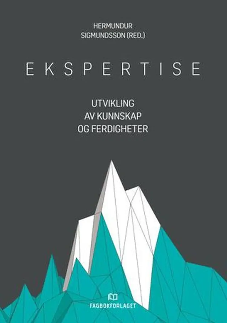 Ekspertise : utvikling av kunnskap og ferdigheter - Hermundur Sigmundsson (red.) af Hermundur Sigmundsson (red.)
