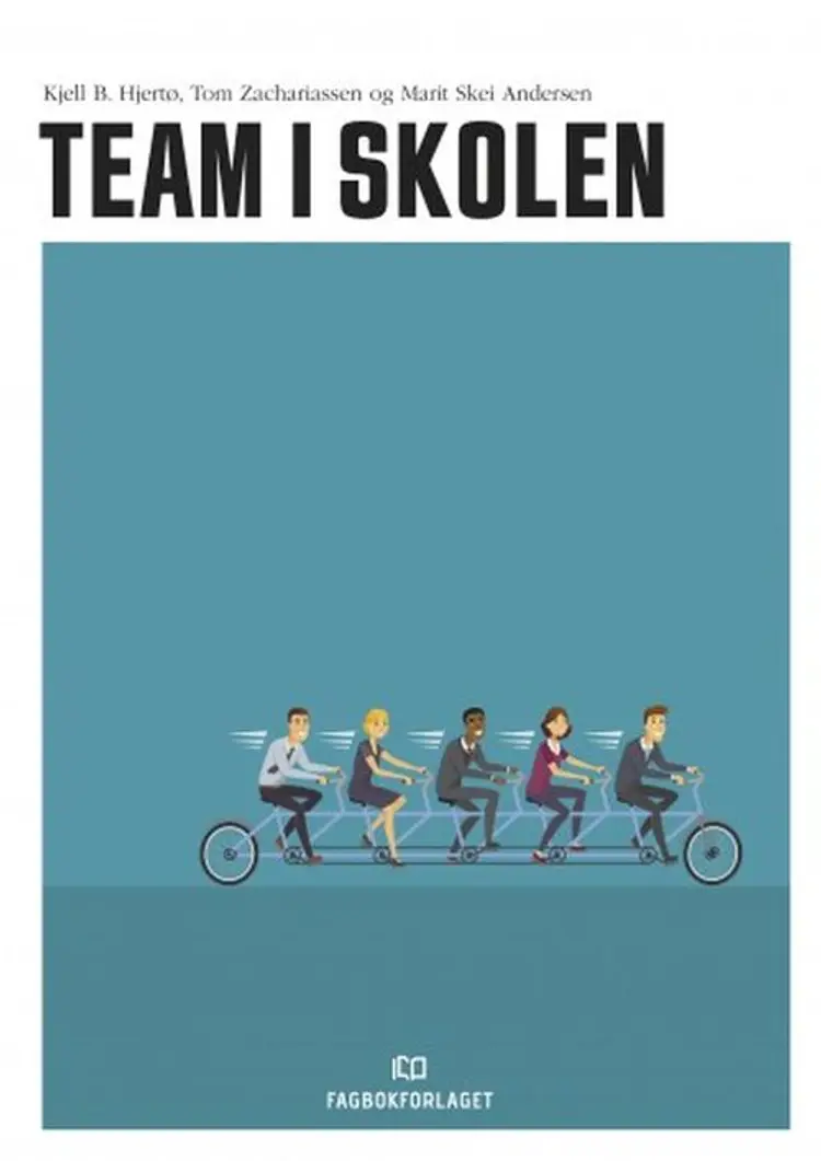 Team i skolen - Tom Zachariassen, Marit Skei Andersen, Kjell B. Hjertø af Kjell B. Hjertø