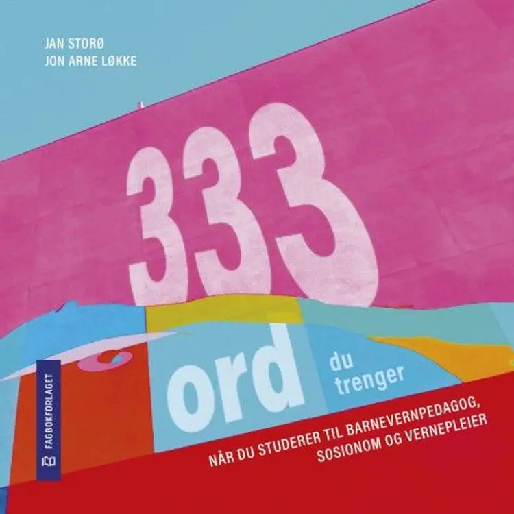 333 ord du trenger : når du studerer til barnevernpedagog, sosionom og vernepleier af Jan Storø