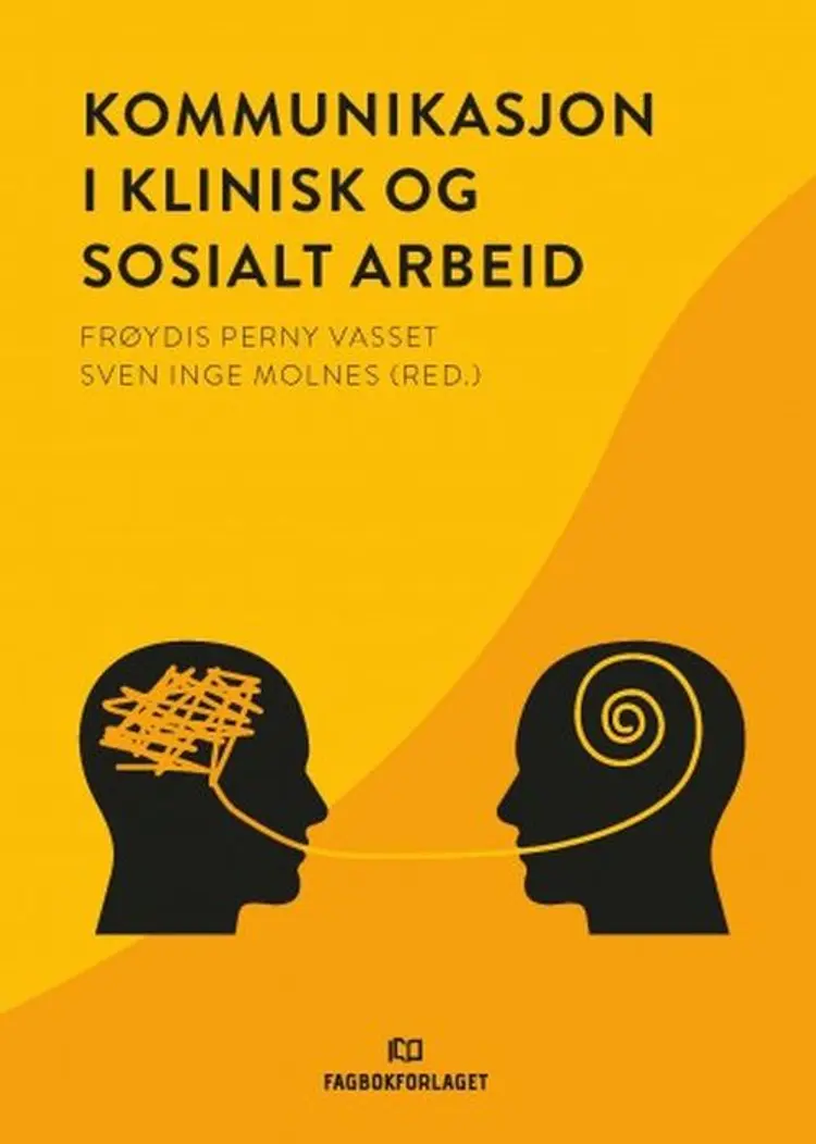 Kommunikasjon i klinisk og sosialt arbeid af Frøydis Perny Vasset