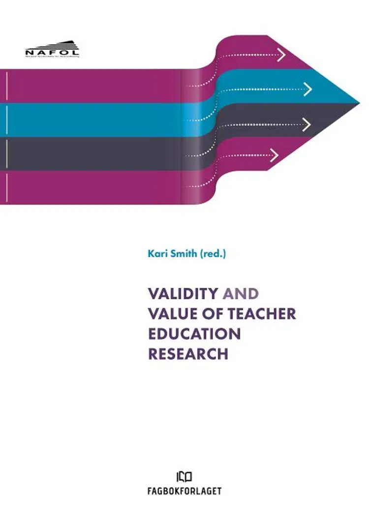 Validity and value of teacher education research : NAFOL 2019 af Kari Smith (ed.)