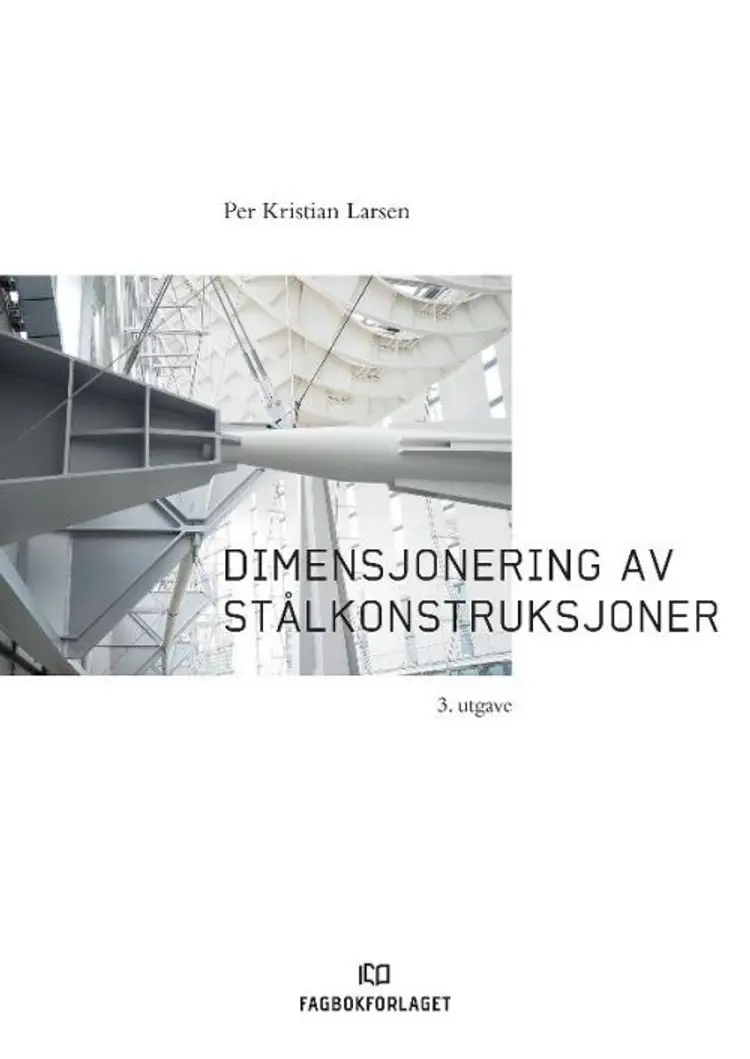 Dimensjonering av stålkonstruksjoner af Per Kristian Larsen