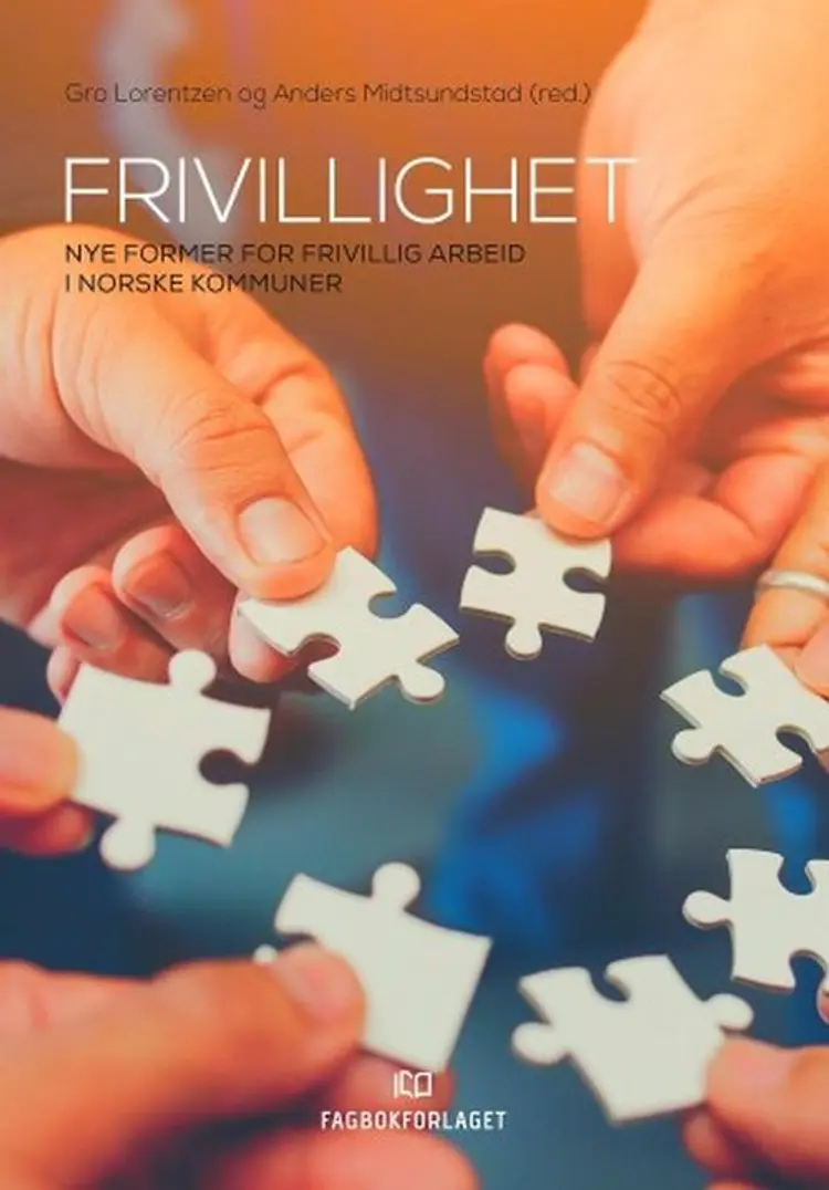 Frivillighet : nye former for frivillig arbeid i norske kommuner af Gro Lorentzen