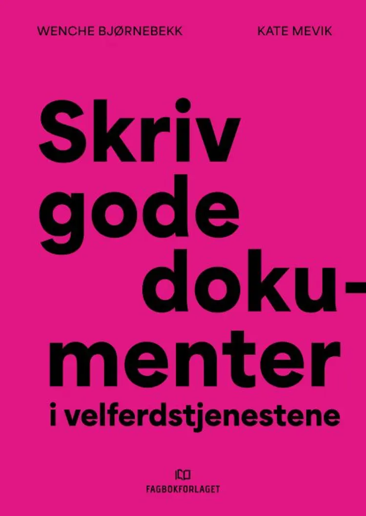 Skriv gode dokumenter i velferdstjenestene af Wenche Bjørnebekk