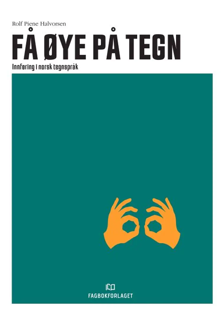 Få øye på tegn : innføring i norsk tegnspråk af Rolf Piene Halvorsen