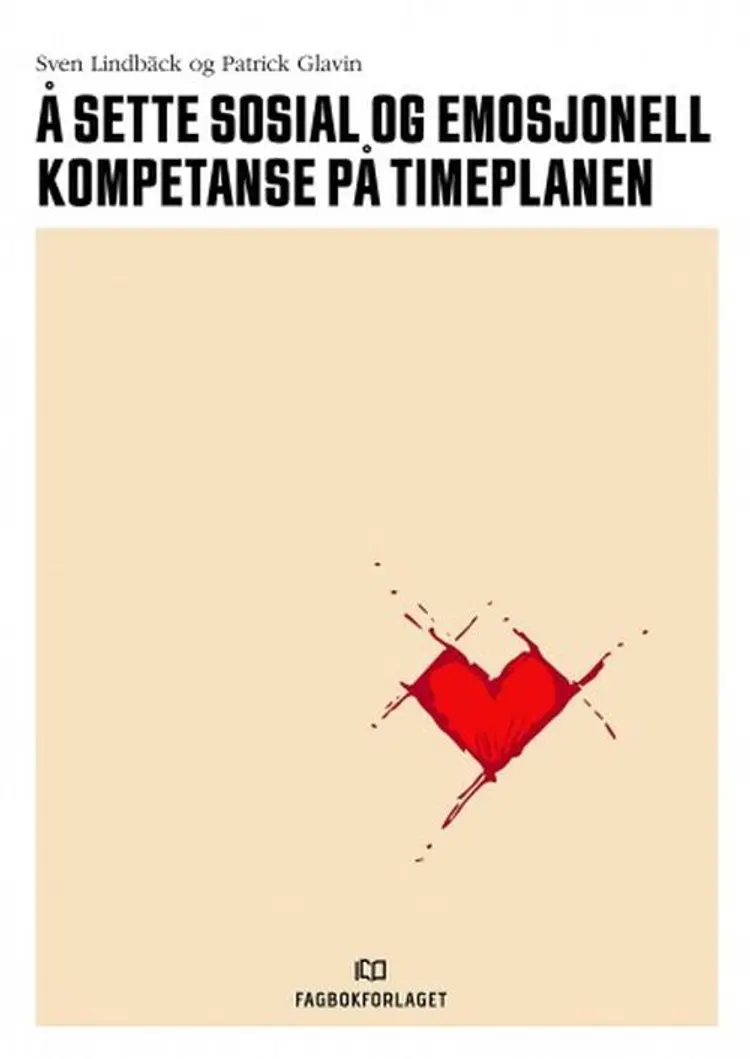 Å sette sosial og emosjonell kompetanse på timeplanen af Sven Lindbäck