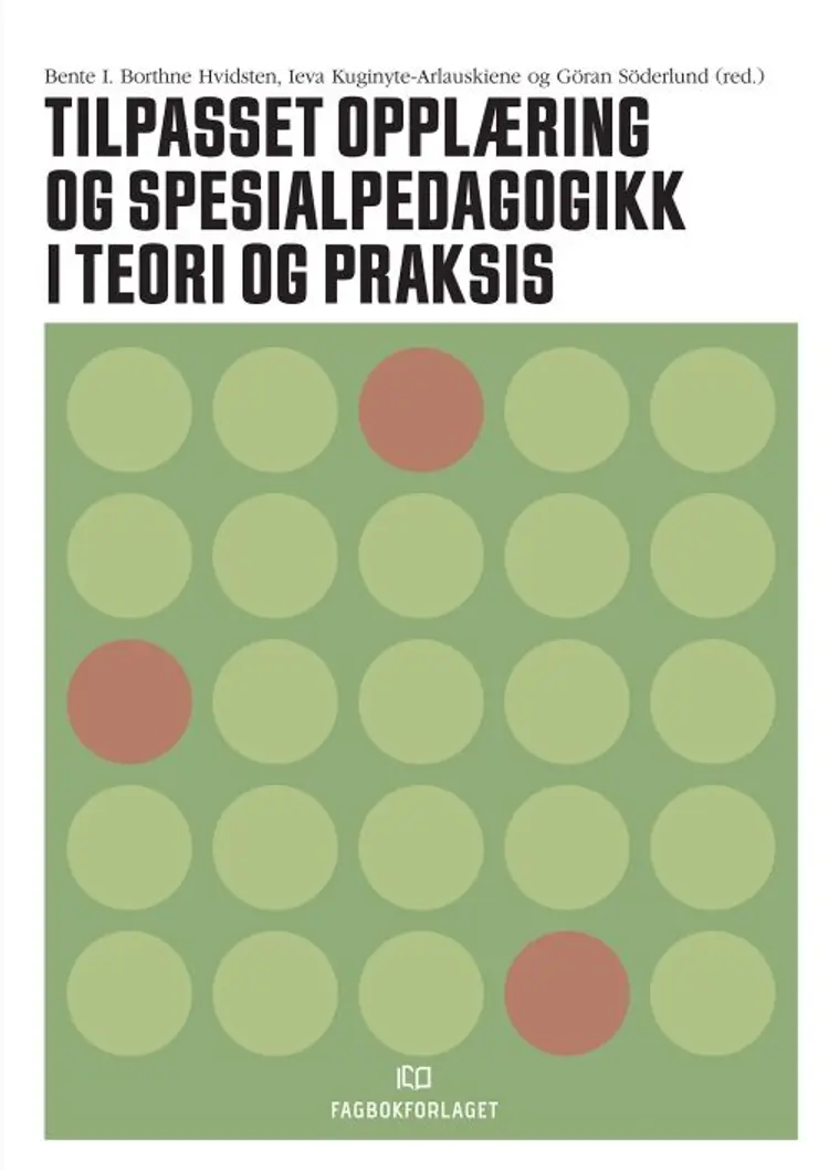 Tilpasset opplæring og spesialpedagogikk i teori og praksis af Bente I. Borthne Hvidsten m.fl. (red.)