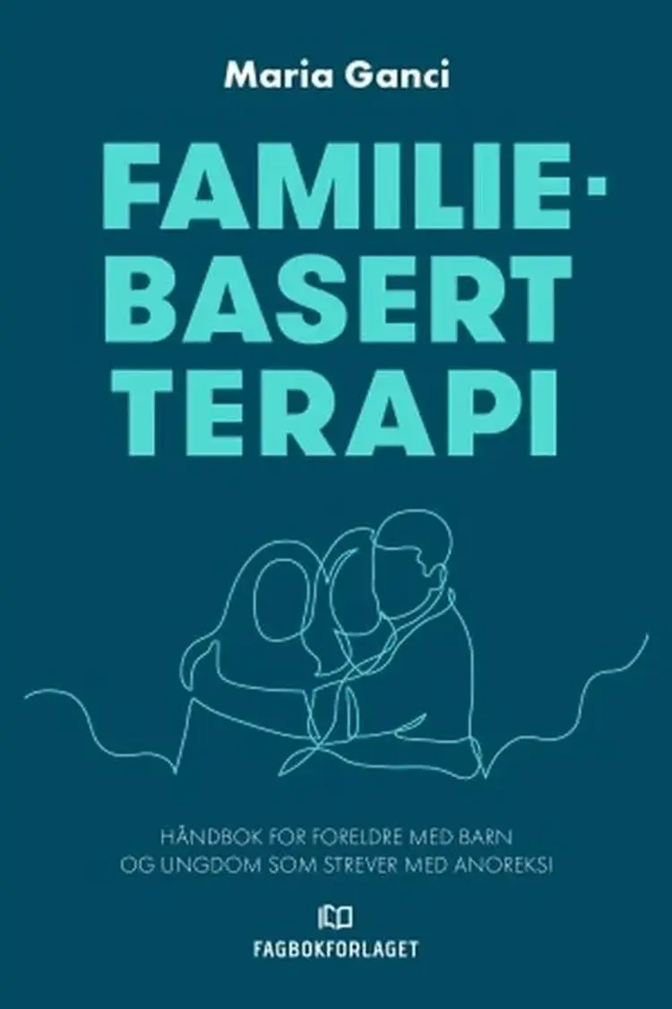 terapi : håndbok for foreldre med barn og ungdom som strever med anoreksi - Maria Ganci af Maria Ganci