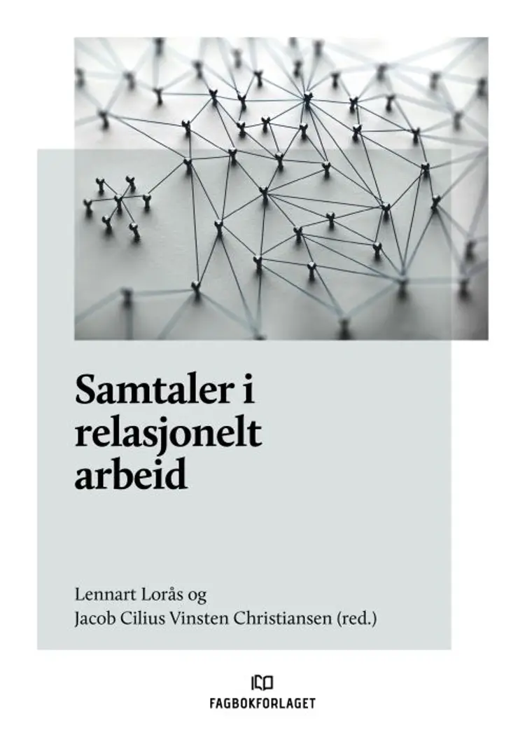Samtaler i relasjonelt arbeid af Lennart Lorås