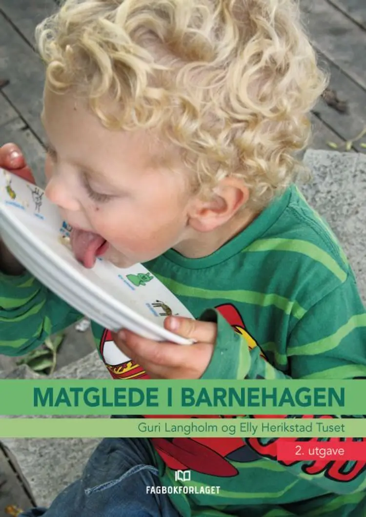 Matglede i barnehagen - Guri Langholm, Elly Herikstad Tuset af Guri Langholm