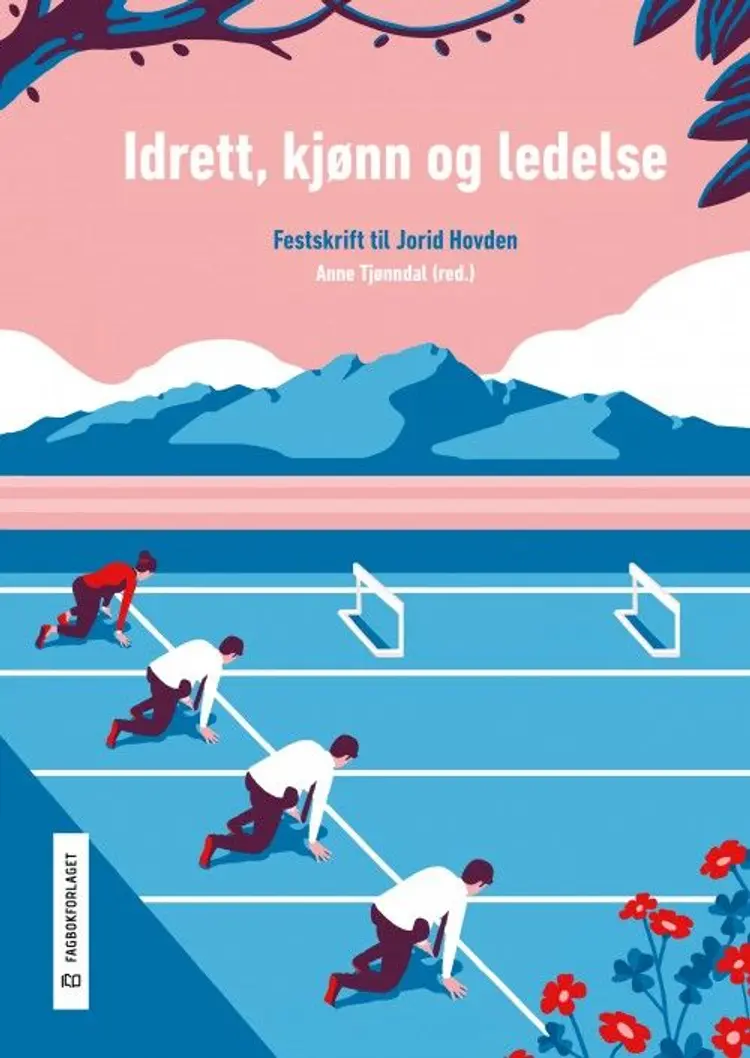 Idrett, kjønn og ledelse : festskrift til Jorid Hovden - Anne Tjønndal (red.) af Anne Tjønndal (red.)