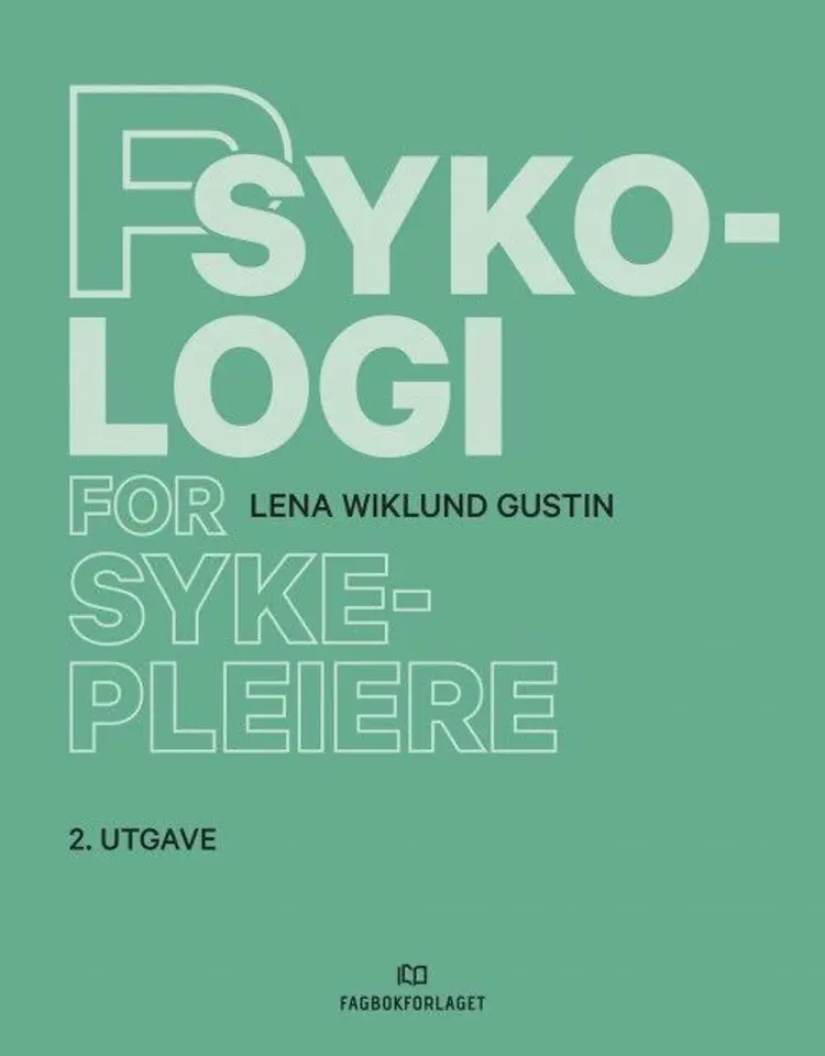 Psykologi for sykepleiere - Lena Gustin Wiklund af Lena Gustin Wiklund