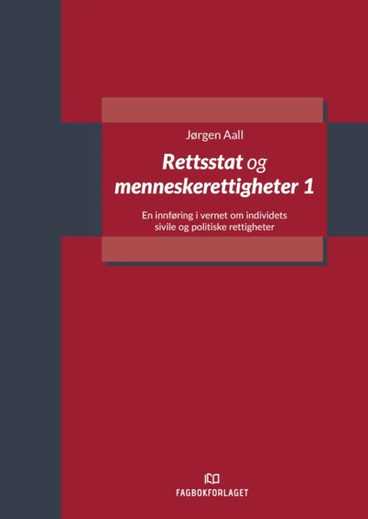 Rettsstat og menneskerettigheter 1 : en innføring i vernet om individets sivile og politiske rettigheter - Jørgen Aall af Jørgen Aall