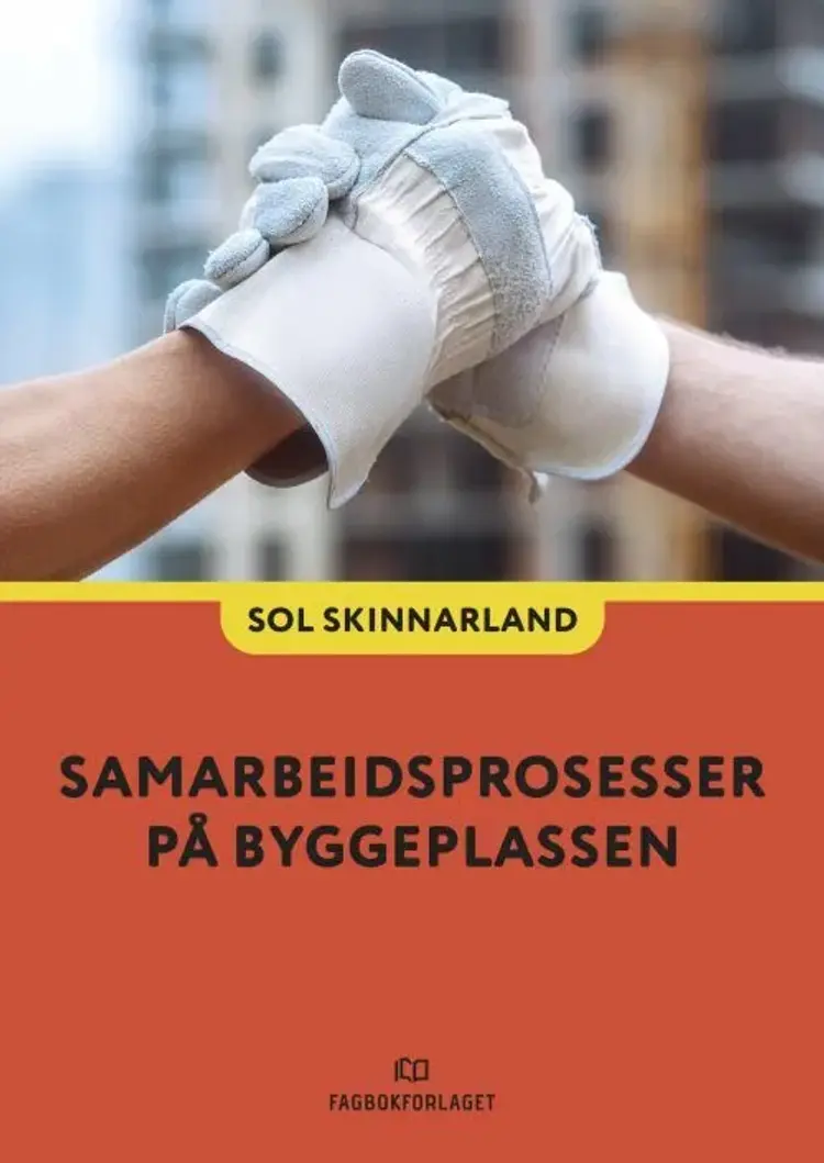 Samarbeidsprosesser på byggeplassen - Sol Skinnarland af Sol Skinnarland