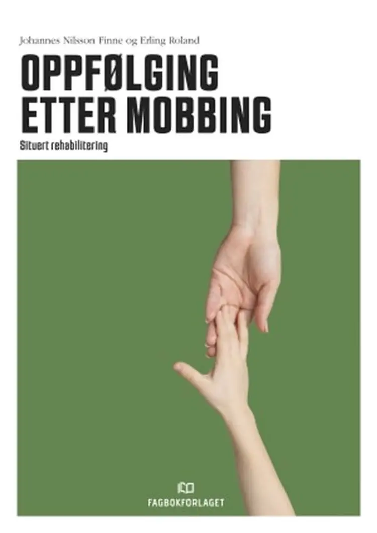 Oppfølging etter mobbing : situert rehabilitering - Johannes Nilsson Finne, Erling Roland af Johannes Nilsson Finne